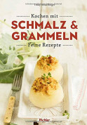 Kochen mit Schmalz & Grammeln