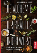 Die Alchemie der Kräuter und Gewürze