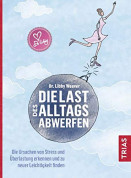 Die Last des Alltags abwerfen