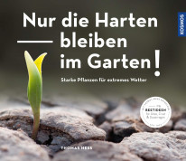 Nur die harten bleiben im Garten