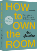 How to own the room