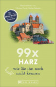 99 x Harz, wie Sie ihn noch nicht kennen