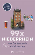 99 x Niederrhein, wie Sie ihn noch nicht kennen