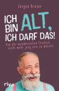 Ich bin alt, ich darf das