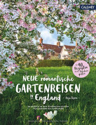 Neue romantische Gartenreisen in England