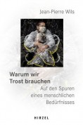 Warum wir Trost brauchen