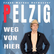 Pelzig - weg von hier