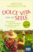 Dolce vita für sie Seele