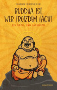 Buddha ist, wer trotzdem lacht