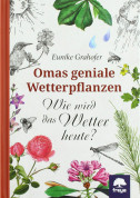 Omas geniale Wetterpflanzen