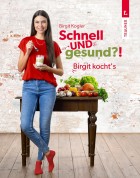 Schnell UND gesund?! Birgit kocht’s