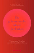 Die geheimnisvolle Macht der Farben