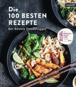 Die 100 besten Rezepte der besten Foodblogger