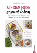 Achtsam essen, gesund leben