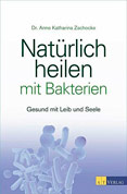 Natürlich heilen mit Bakterien