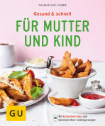 Gesund & Schnell: Für Mutter und Kind