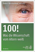 100! Was die Wissenschaft vom Altern weiß