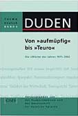 Von ´aufmüpfig´ bis ´Teuro´/Duden Thema Deutsch