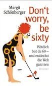 Don´t worry, be sixty