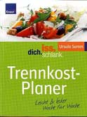 iss. dich. schlank. Trennkost-Planer