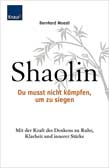 Shaolin - Du musst nicht kämpfen, um zu siegen!