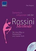 Dynamisch entspannen mit der Rossini-Methode