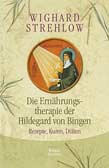 Die Ernährungstherapie der Hildegard von Bingen