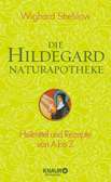 Die Hildegard Naturapotheke