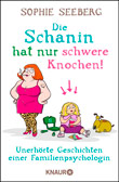 Die Schanin hat nur schwere Knochen