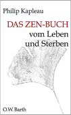 Das Zen-Buch vom Leben und Sterben