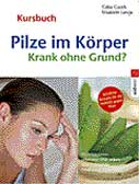 Pilze im Körper - Krank ohne Grund?