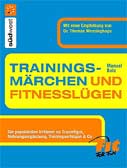 Trainingsmärchen und Fitnesslügen