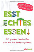 Esst echtes Essen