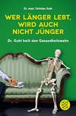 Wer länger lebt wird auch nicht jünger