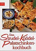 Das Strudel-Knödel-Palatschinken-Kochbuch