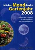 Mit dem Mond durchs Gartenjahr 2008