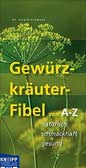 Gewürzkräuter-Fibel von A-Z