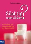 Süchtig nach Süßem?