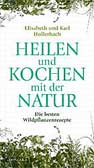 Heilen und Kochen mit der Natur