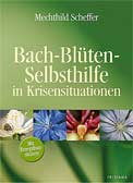 Bach-Blüten Selbsthilfe in Krisensituationen