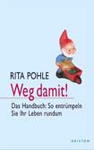 Weg damit! Das Handbuch des Entrümpelns