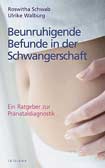 Beunruhigende Befunde in der Schwangerschaft