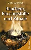 Räuchern, Räucherstoffe und Rituale