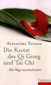 Die Kunst des Qi Gong und Tai Chi