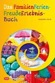 Das FamilienFerien-FreudeErlebnis-Buch