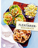 Das Flexitarier-Kochbuch