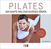 Pilates - Der sanfte Weg zum schönen Körper