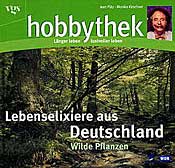 Hobbythek Lebenselixiere aus Deutschland