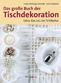 Das große Buch der Tischdekoration