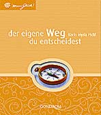 Der eigene Weg - du entscheidest!